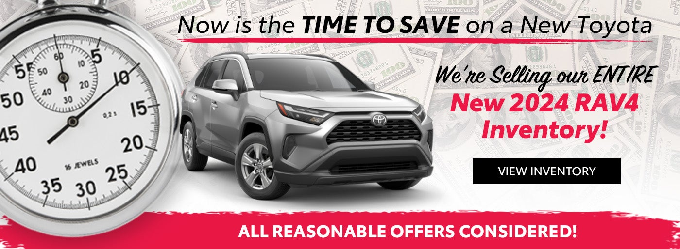 We're selling our entire 2024 RAV4 inventory!